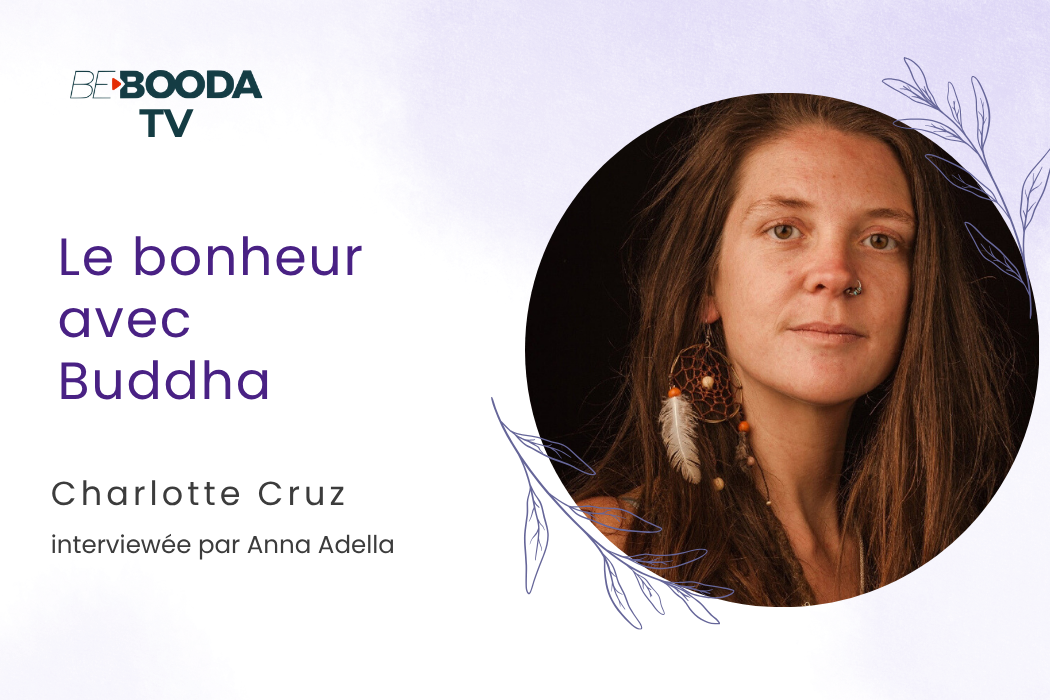 Cheminez vers le bonheur avec Buddha avec Charlotte Cruz