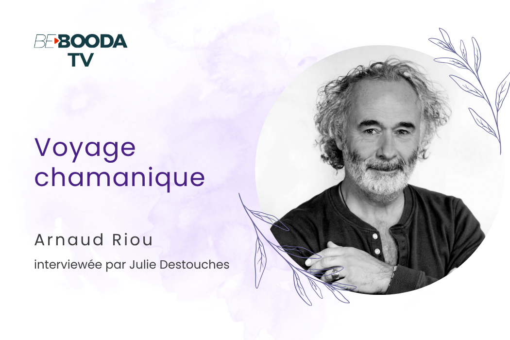 Le chamanisme authentique avec Arnaud Riou