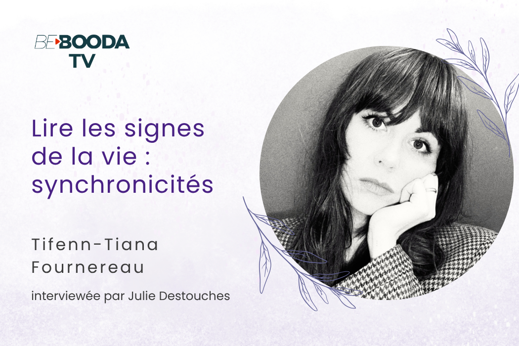 Les synchronicités : lire les signes de la vie et de l’invisible avec Tifenn-Tiana Fournereau