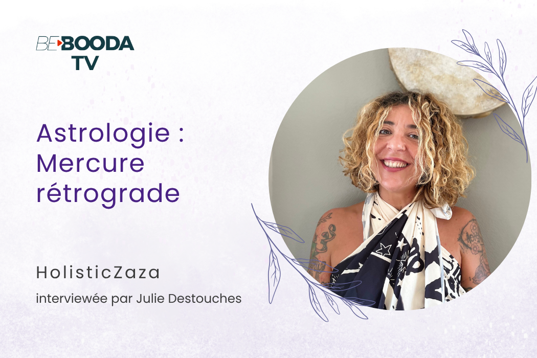 Astrologie : Mercure rétrograde avec Holistic Zaza