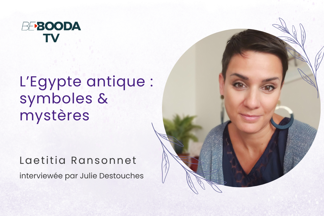 Égypte antique : symboles, mystères et héritages spirituels avec Laetitia Ransonnet
