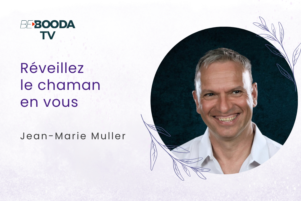 Réveillez le chaman en vous avec Jean Marie Muller