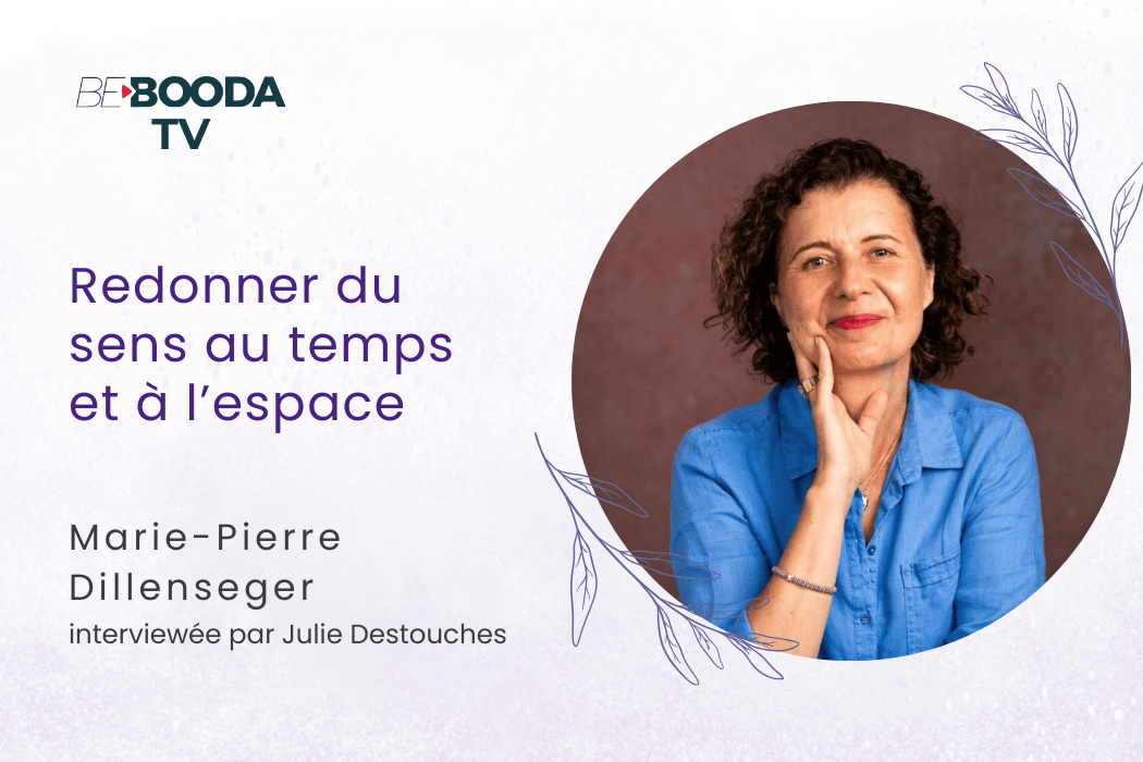 Tout est alignement : redonner du sens au temps et à l’espace avec Marie-Pierre Dillenseger