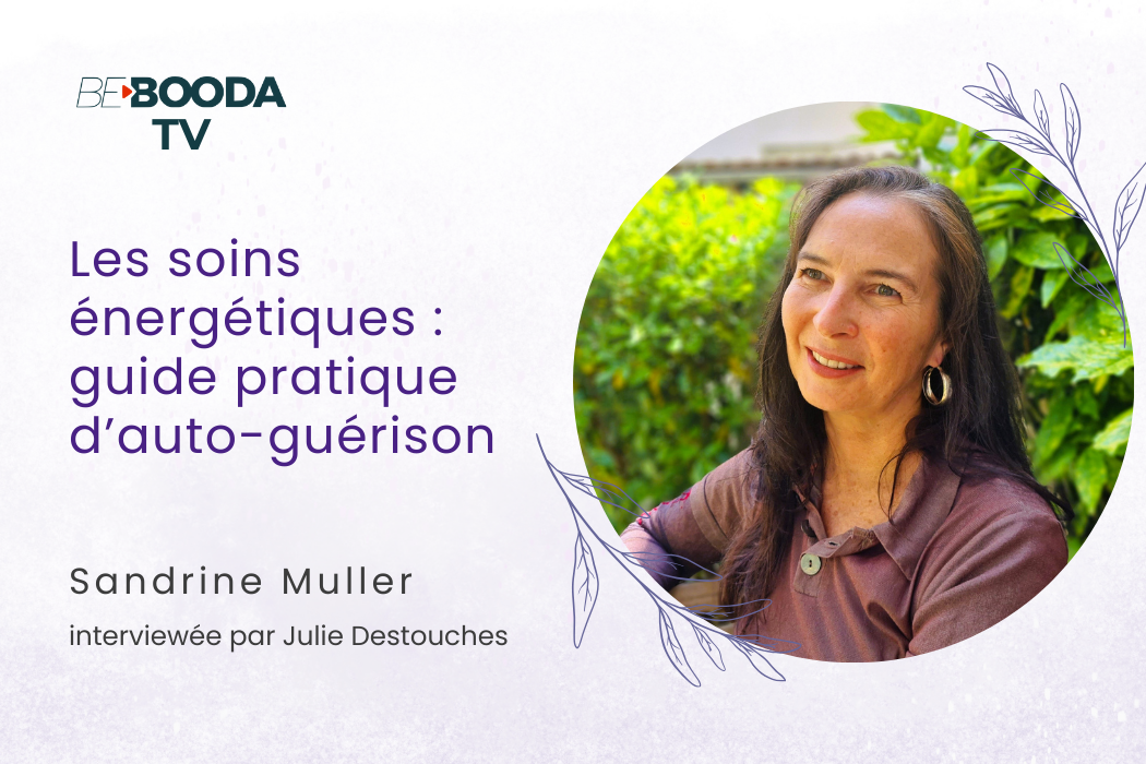Les soins énergétiques : guide pratique d’auto-guérison avec Sandrine Muller