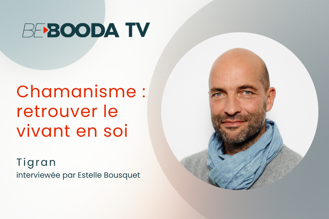 Tigran – Chamanisme : retrouver le vivant en soi – Pt. 1